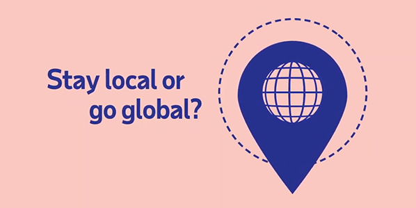 Video Stay local or go global