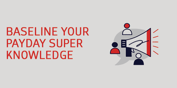 Your Payday Super Fast Facts