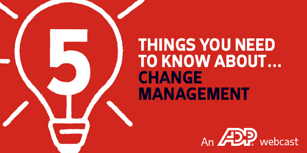 5 Things you need to know about...Change management